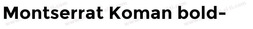 Montserrat Koman bold字体转换
